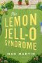 [The Lemon Jell 01] • The Lemon Jell-O Syndrome